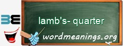 WordMeaning blackboard for lamb's-quarter